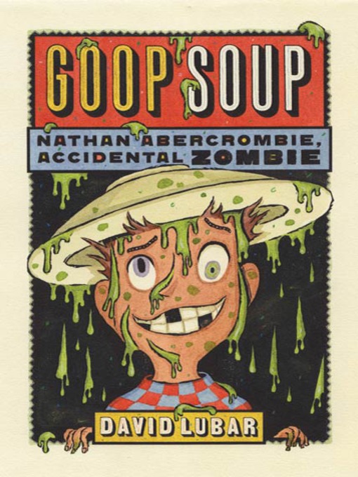 Title details for Goop Soup by David Lubar - Wait list